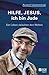 Hilfe, Jesus, ich bin Jude: Ein Leben zwischen den Welten (Die Bibel aus jüdischer Sicht) (German Edition)