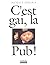 C'est Gai, La Pub