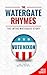 THE WATERGATE RHYMES: The Entire Watergate Story