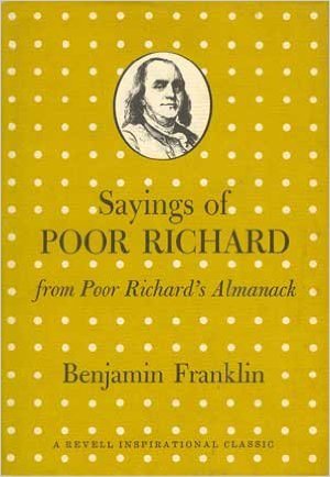 Sayings of Poor Richard: From Poor Richard's Almanack
