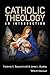 Catholic Theology: An Intro...