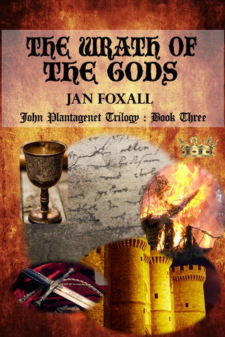 The Wrath of the Gods (John Plantagenet Trilogy Book 3)