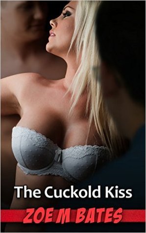 The Cuckold Kiss (Kindle Edition)