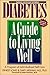 Diabetes: A Guide to Living...
