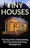 Tiny Houses: Tiny...