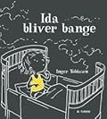 Ida bliver bange