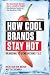 How Cool Brands Stay Hot: Branding to Generations Y and Z