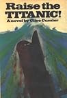 Raise the Titanic! by Clive Cussler