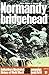 Normandy Bridgehead (Ballantine's Illustrated History of World War II: Campaign Book No. 10)