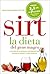 Sirt. La dieta del gene magro. Edizione completa e ufficiale: Con oltre 100 nuove ricette (Italian Edition)