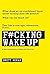 F#cking Wake Up: A free introduction to Wake the F#ck Up