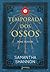 Temporada dos Ossos by Samantha Shannon