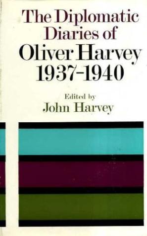 The diplomatic diaries of Oliver Harvey, 1937-1940;