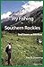 Fly Fishing the Southern Rockies: Small Streams and Wild Places