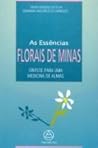 As Essências florais de Minas - Síntese para uma medicina de almas