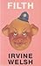 Filth by Irvine Welsh