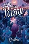 A Little Taste of Poison by R.J. Anderson
