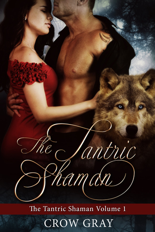 The Tantric Shaman (The Tantric Shaman #1)