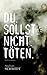 Du sollst nicht töten: Krimi, Kriminalroman (German Edition)