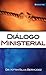 Dialogo ministerial (Spanish Edition)