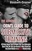 The Advanced Dom's Guide To Submissive Training by Elizabeth Cramer