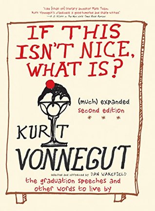 If This Isn't Nice What Is? (Much) Expanded Second Edition: The Graduation Speeches and Other Words to Live By