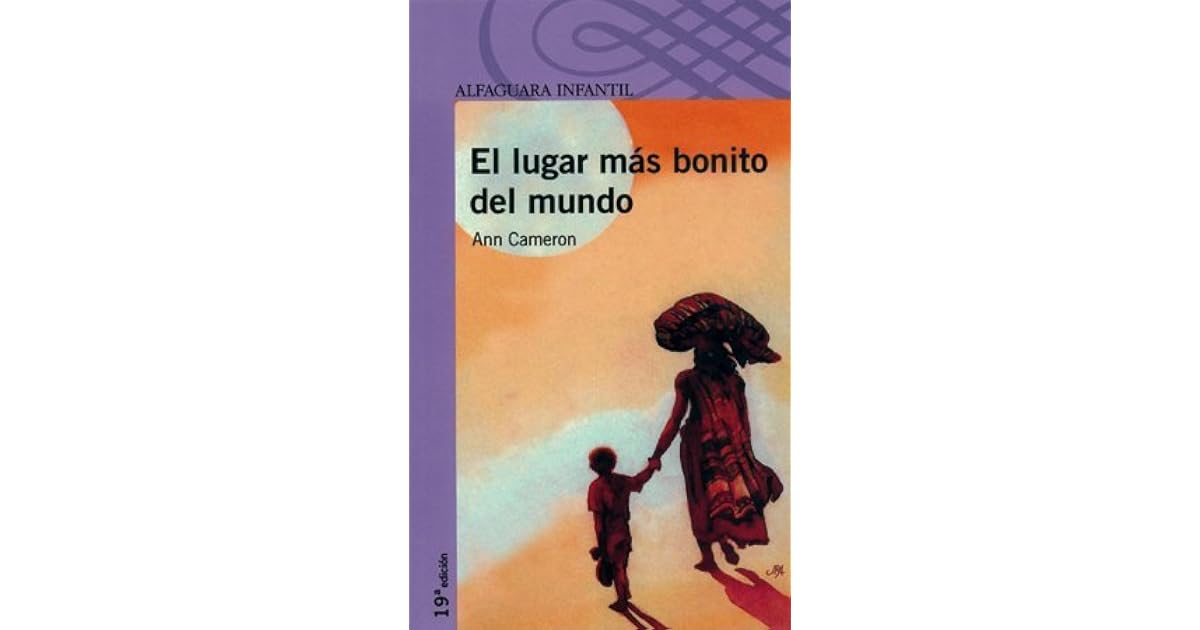 El lugar más bonito del mundo by Ann Cameron