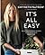 It's All Easy: Delicious Weekday Recipes for the Super-Busy Home Cook