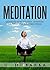 Meditation: Guide to Mindfulness, Spiritual Growth, Relieving Stress (Meditation Techniques, Anger Management, Find Inner Peace) (Meditation, Mindfulness, Relieving Stress, Spiritual Growth, Yoga)