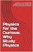Physics for the UNDECIDED S...