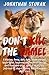 Don’t Kill The Camel: A Hilarious, Funny, Dark, Light, Laugh-Out-Loud, Laugh-Inside, Laugh-Outside, Laugh-In-The-Car, Don’t-Read-And-Drive, Enough-Adjectives, Just-Read-It, Okay-I’m-Done Short Story