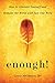 Enough!: How to Liberate Yourself and Remake the World with Just One Word