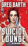 Suicide Lounge (Selena book 3)