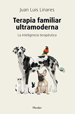 Terapia familiar ultramoderna: La inteligencia terapéutica (Spanish Edition)