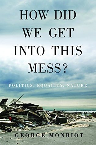 How Did We Get into This Mess?: Politics, Equality, Nature