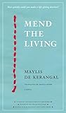 Mend the Living by Maylis de Kerangal