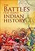 The Battles That Shaped Ind...