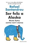 Ser feliç a Alask...