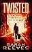 Twisted by Sarah Reeves Twisted by Sarah Reeves