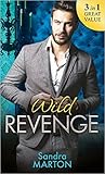 Wild Revenge: The Dangerous Jacob Wilde / The Ruthless Caleb Wilde / The Merciless Travis Wilde