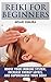 Reiki for Beginners: Boost Your Immune System, Increase Energy Levels, and Supercharge Your Soul!