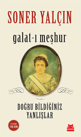 Galat-ı Meşhur: Doğru Bildiğiniz Yanlışlar (Paperback)