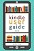 Kindle User Guide & Manual: The Atlas of All Things Kindle
