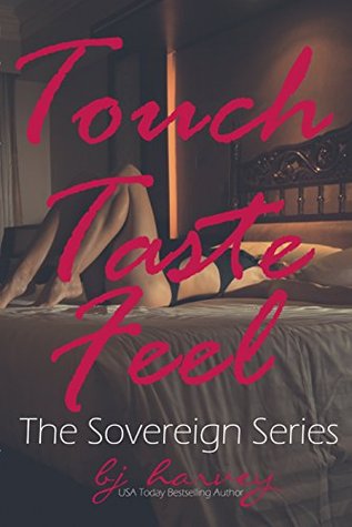 Touch, Taste, Feel (Sovereign, #1-3)