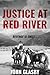 Justice At Red River
