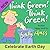 Think Green! Think Green!