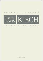 Egon Erwin Kisch známý a neznámý