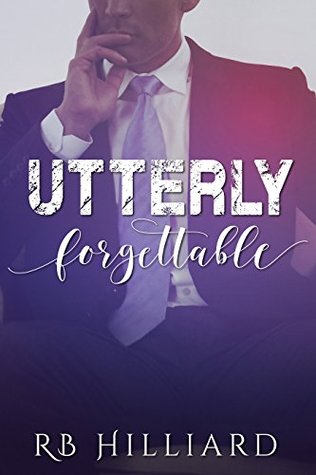 Utterly Forgettable (Kindle Edition)