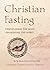 Christian Fasting: Discipli...