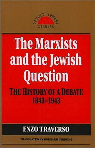 The Marxists and the Jewish Question: The History of a Debate (Revolutionary Studies)